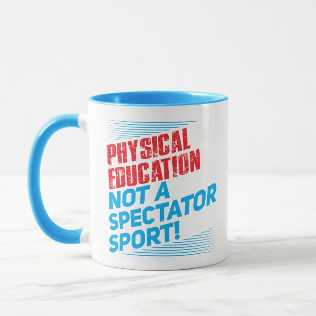 Physical Education...Not a Spectator Sport Mug (Left)