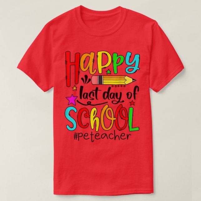 Physical Education PE Teacher Student Last Day Of  T-Shirt (Design Front)