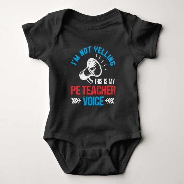 Physical Education PE Teacher Yelling Loud Voice Baby Bodysuit (Front)