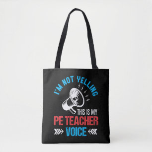 Physical Education PE Teacher Yelling Loud Voice Tote Bag