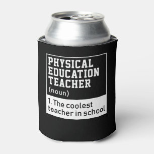 Physical Education Teacher Definition P.E. Can Cooler