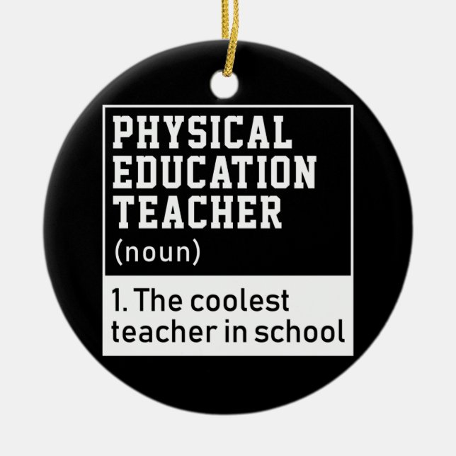 Physical Education Teacher Definition P.E. Ceramic Ornament (Front)