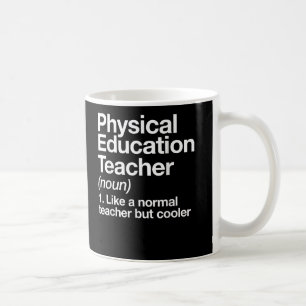 Physical Education Teacher Definition Sports PE Coffee Mug