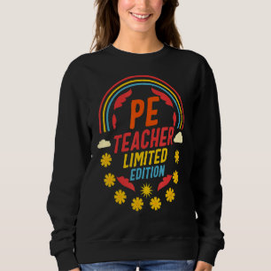 Physical Education Teacher P.E Limit Edition Gym I Sweatshirt