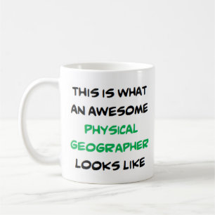 physical geographer, awesome coffee mug