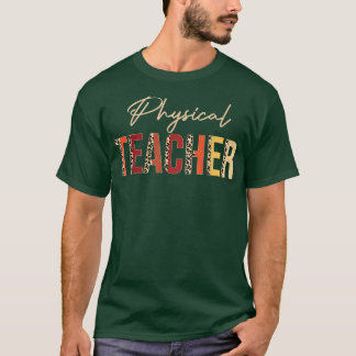 Physical Teacher leopard Fall Autumn Lovers Thanks T-Shirt