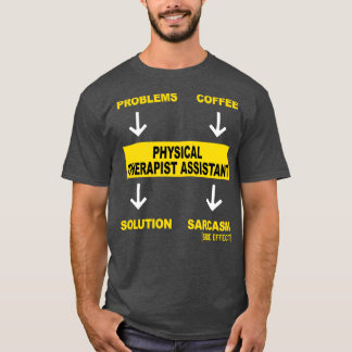 PHYSICAL THERAPIST ASSISTAN T-Shirt