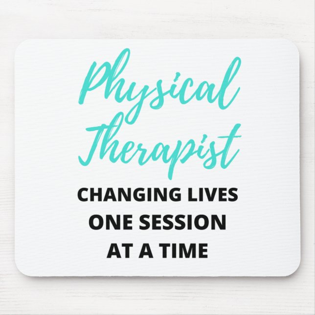 Physical Therapist Changing Lives One Session 2 Mouse Pad (Front)