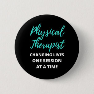 Physical Therapist Changing Lives One Session 6 Cm Round Badge