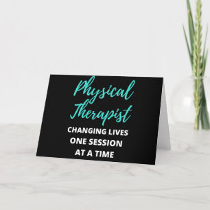 Physical Therapist Changing Lives One Session Card