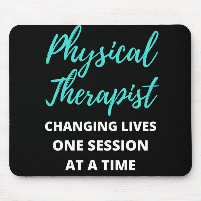 Physical Therapist Changing Lives One Session Mouse Pad (Front)