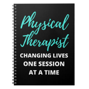 Physical Therapist Changing Lives One Session Notebook