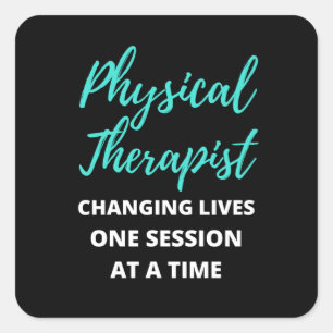 Physical Therapist Changing Lives One Session Square Sticker