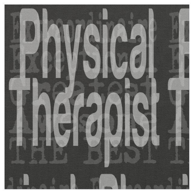 Physical Therapist Extraordinaire Fabric (Close Up)