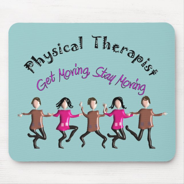 Physical Therapist Gifts "Get moving, stay moving" Mouse Pad (Front)
