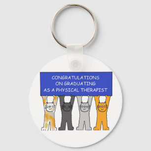 Physical Therapist Graduate Congratulations Key Ring
