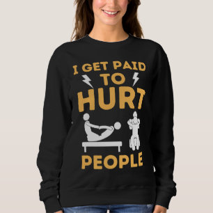 Physical Therapist Humor Therapy Saying Assistant Sweatshirt