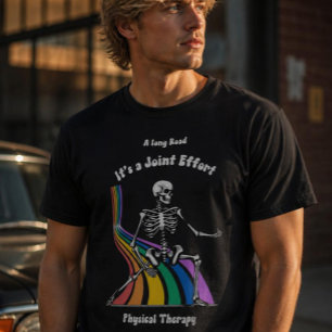 Physical Therapist humourous "It's a Joint Effort T-Shirt