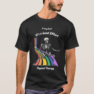 Physical Therapist humourous "It's a Joint Effort T-Shirt