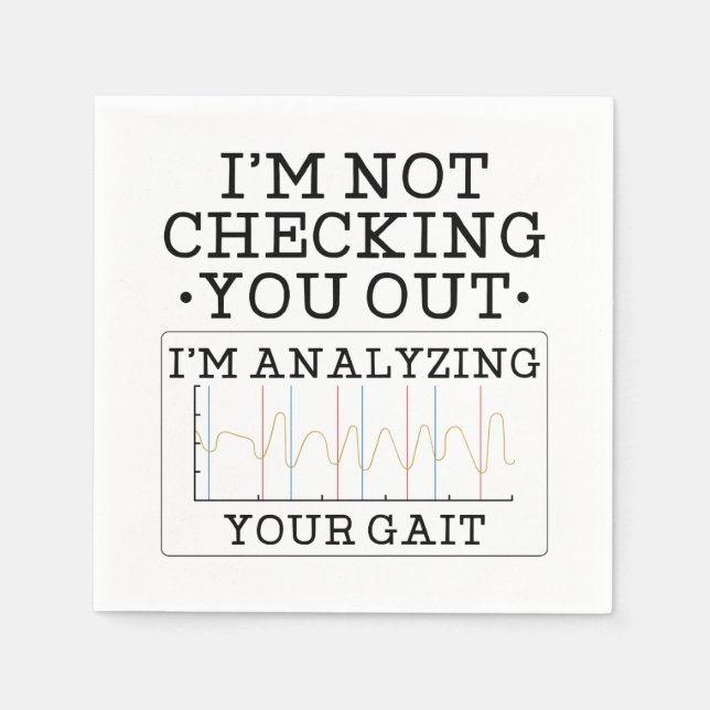 Physical Therapist Not Checking You Out Funny Napkin (Front)