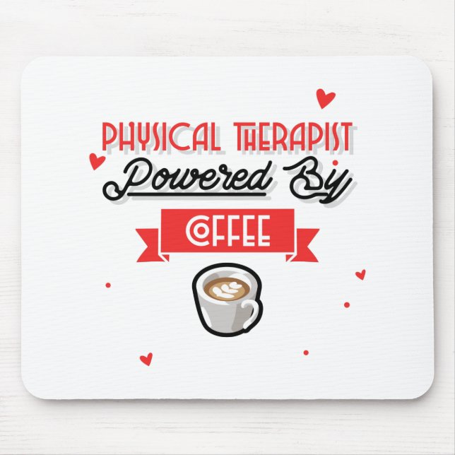 Physical Therapist Powered By Coffee Mouse Pad (Front)