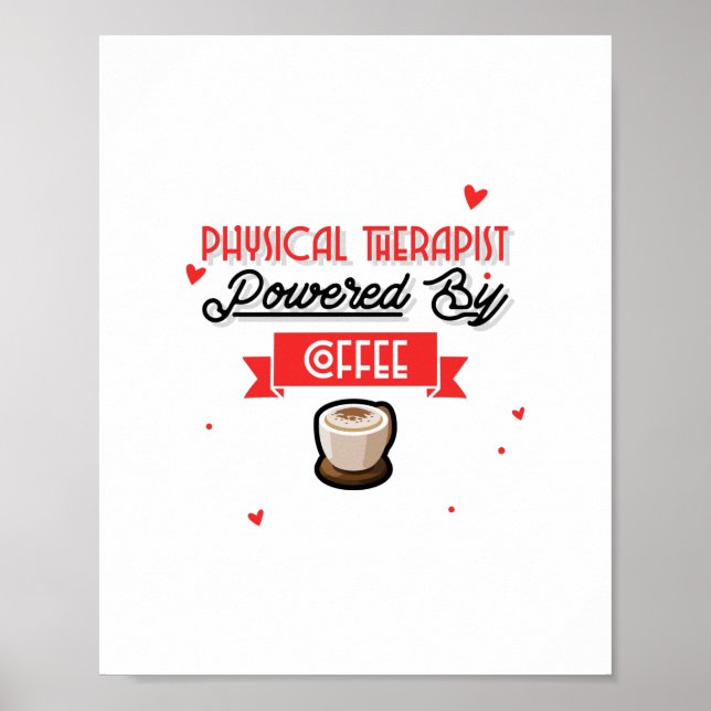 Physical Therapist Powered By Coffee Poster (Front)