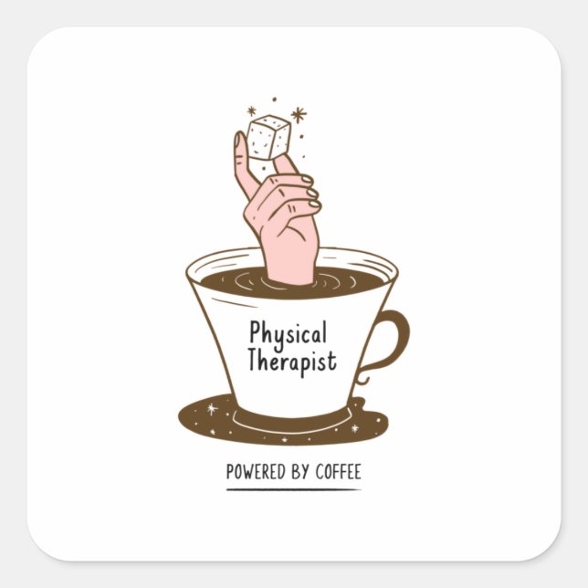 Physical Therapist Powered By Coffee Square Sticker (Front)