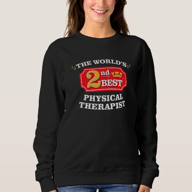 Physical Therapist Pt Therapy  Appreciation Work J Sweatshirt (Front)