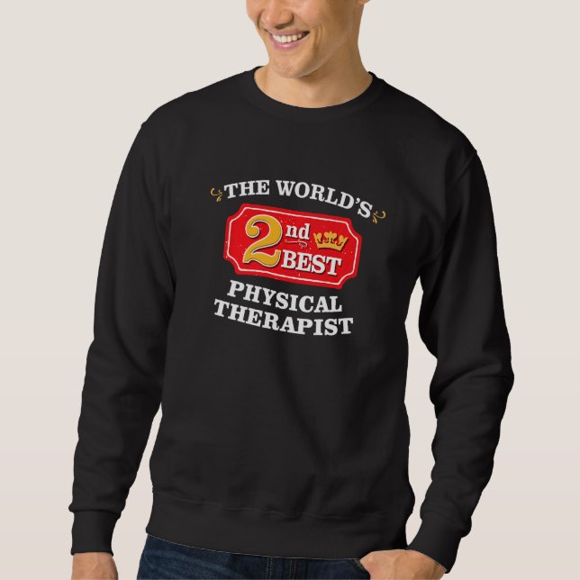 Physical Therapist Pt Therapy  Appreciation Work J Sweatshirt (Front)
