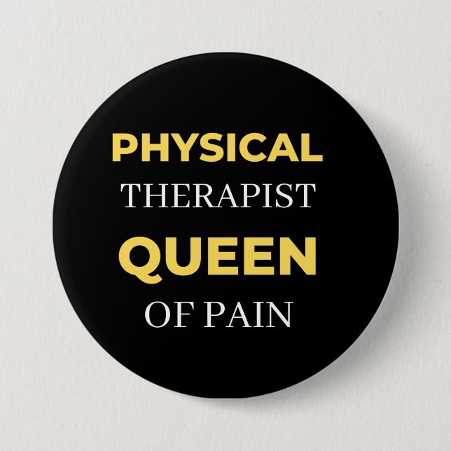 Physical Therapist Queen Of Pain 7.5 Cm Round Badge (Front)