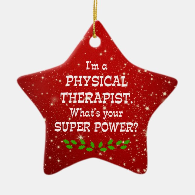 Physical Therapist Super Power, Christmas Design Ceramic Ornament (Front)