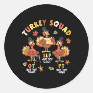 Physical Therapist Team Turkey Squad Thanksgiving Classic Round Sticker