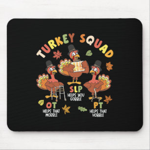 Physical Therapist Team Turkey Squad Thanksgiving Mouse Pad
