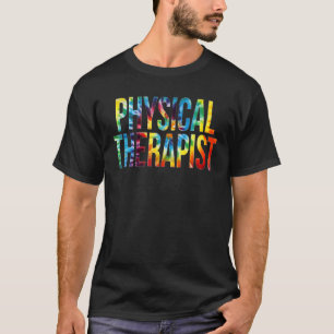 Physical Therapist Tie Dye Appreciation Day Back T T-Shirt