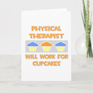 Physical Therapist ... Will Work For Cupcakes Card