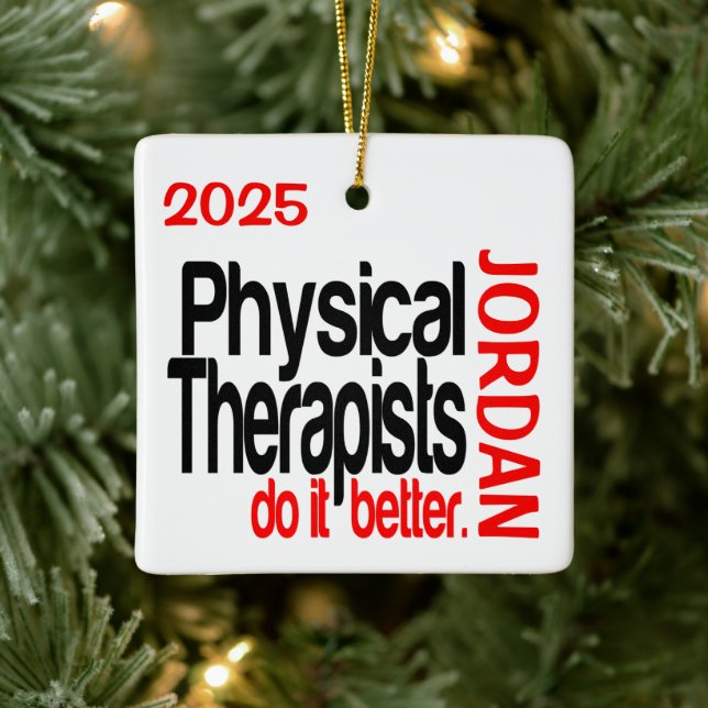 Physical Therapists Do It Better CUSTOM Ceramic Ornament (Tree)