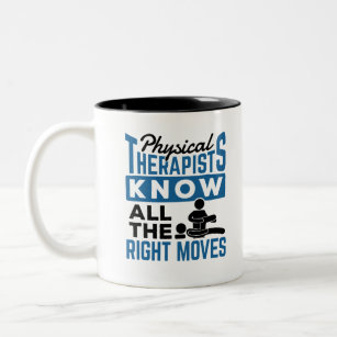 Physical Therapists Know All The Right Moves PT Two-Tone Coffee Mug