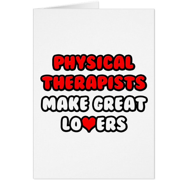 Physical Therapists Make Great Lovers (Front)