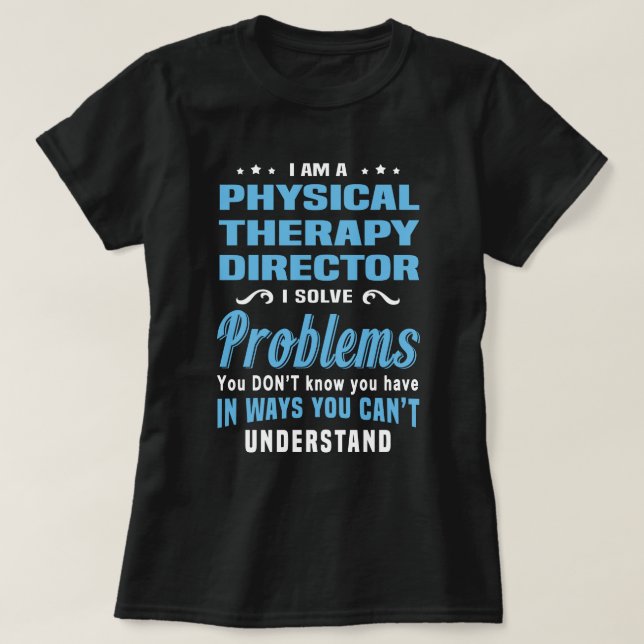 Physical Therapy Director T-Shirt (Design Front)