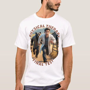 Physical Therapy - Final Test T-Shirt