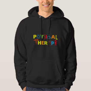 Physical Therapy for a Physical Therapist MT Month Hoodie