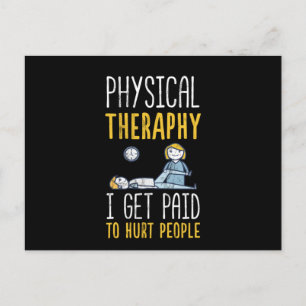 Physical Therapy I Get Paid To Hurt People  Postcard