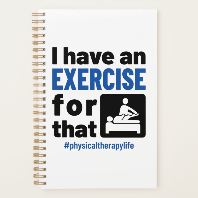 Physical Therapy I Have an Exercise For That Planner (Front)