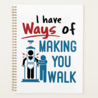 Physical Therapy I Have Ways of Making Your Walk