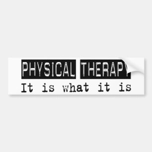 Physical Therapy It Is Bumper Sticker