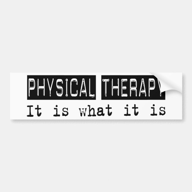 Physical Therapy It Is Bumper Sticker (Front)
