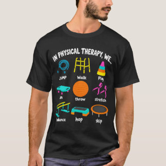 Physical Therapy Movement and Rehab Design T-Shirt