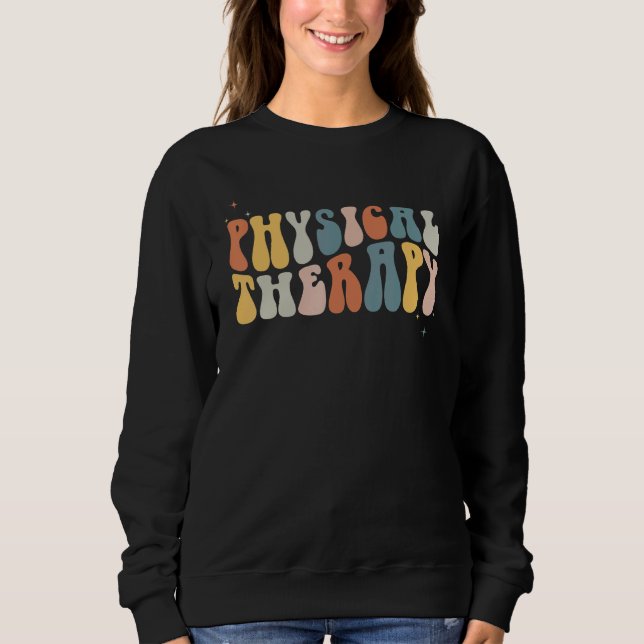 Physical Therapy Physical Therapist pt month Groov Sweatshirt (Front)