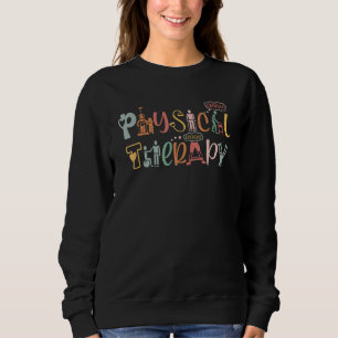 Physical Therapy  Physical Therapist PT Month Sweatshirt
