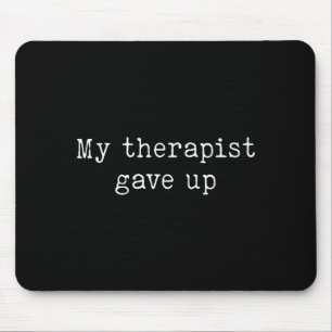 Physical Therapy Pt Ot Retro My Therast Gave Up  Mouse Pad
